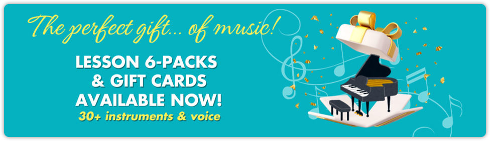 Music Lesson 6-Packs and Gift Cards are now available – click for details!